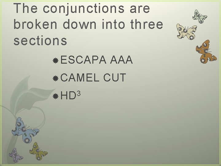 The conjunctions are broken down into three sections ESCAPA AAA CAMEL CUT HD 3