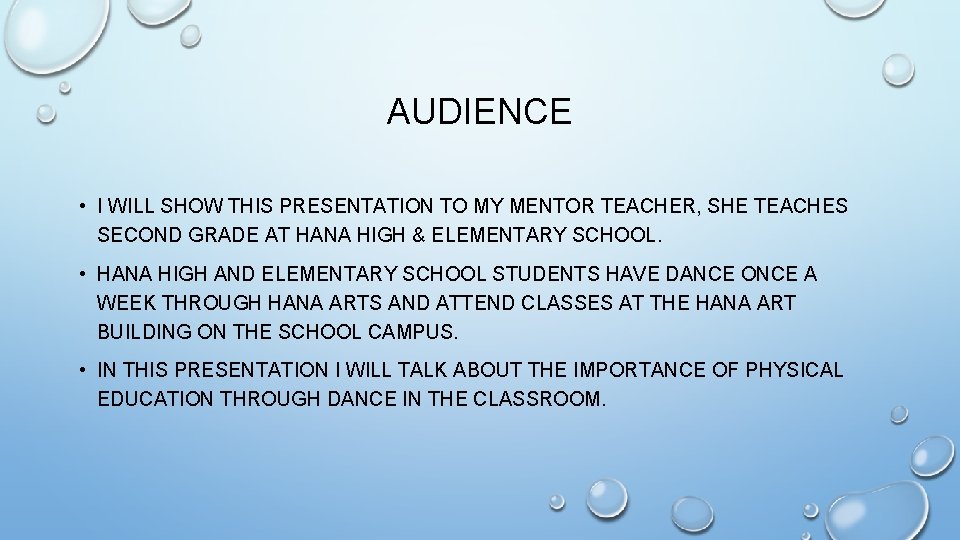 AUDIENCE • I WILL SHOW THIS PRESENTATION TO MY MENTOR TEACHER, SHE TEACHES SECOND
