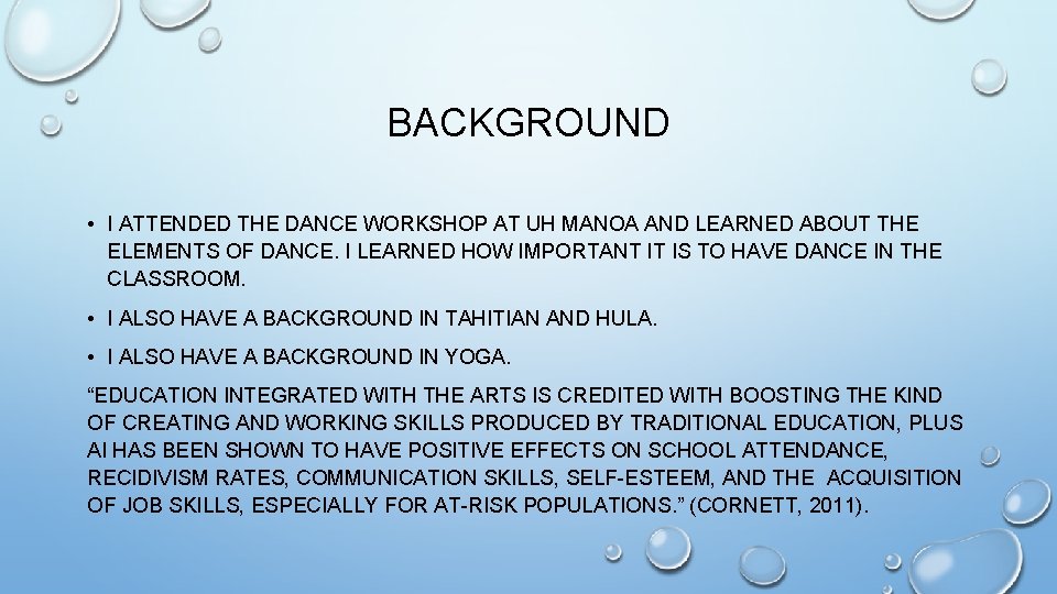 BACKGROUND • I ATTENDED THE DANCE WORKSHOP AT UH MANOA AND LEARNED ABOUT THE