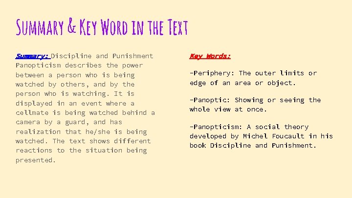 Summary & Key Word in the Text Summary: Discipline and Punishment Panopticism describes the