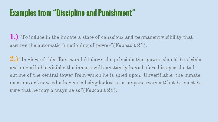 Examples from “Discipline and Punishment” 1. )“To induce in the inmate a state of