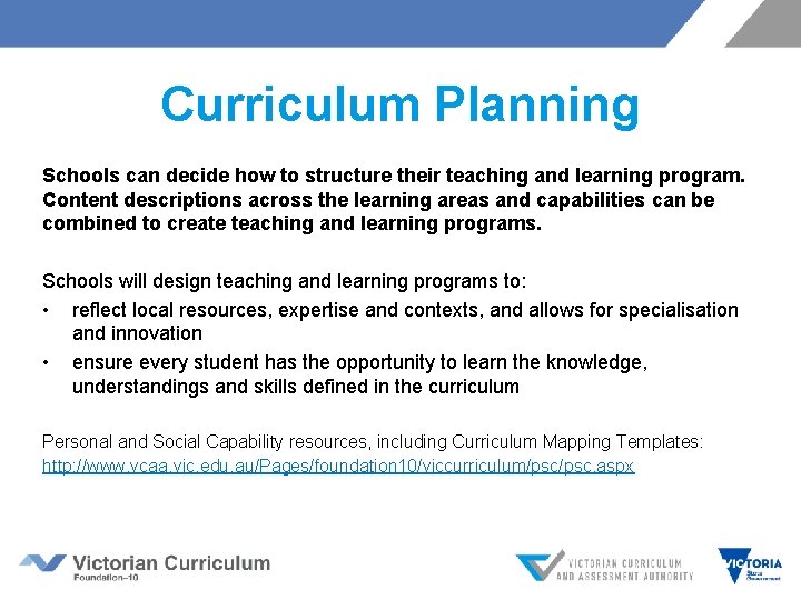 Curriculum Planning Schools can decide how to structure their teaching and learning program. Content