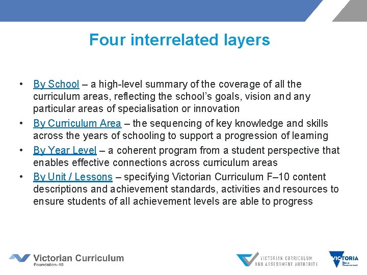 Four interrelated layers • By School – a high-level summary of the coverage of