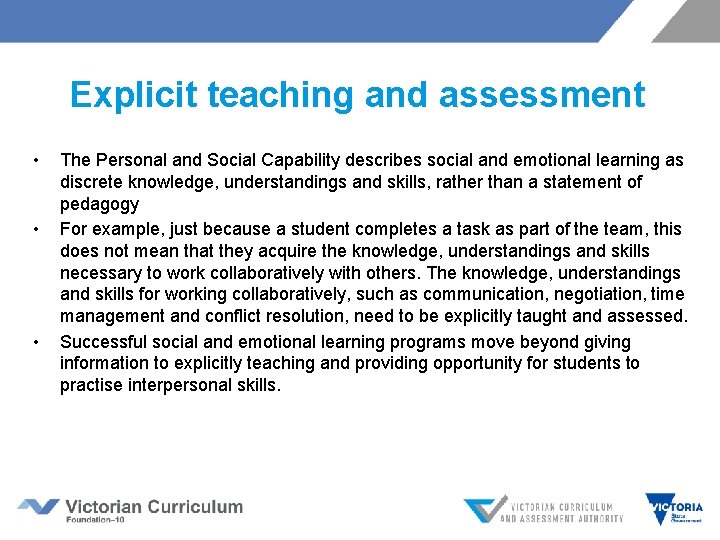 Explicit teaching and assessment • • • The Personal and Social Capability describes social