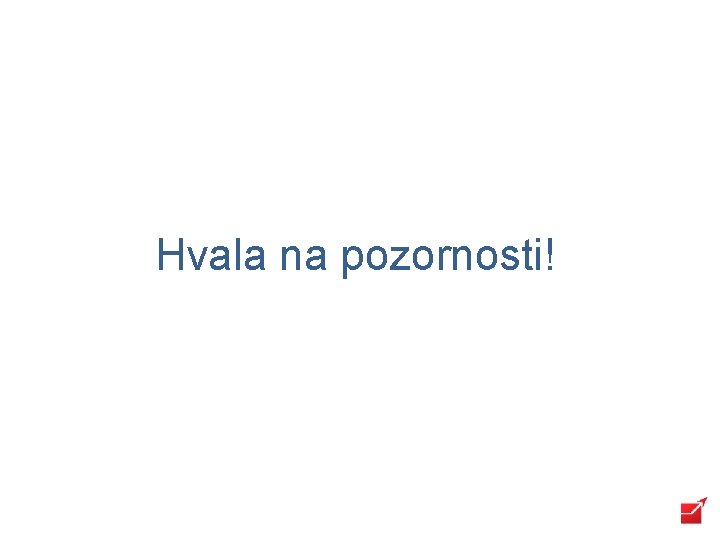 Hvala na pozornosti! 