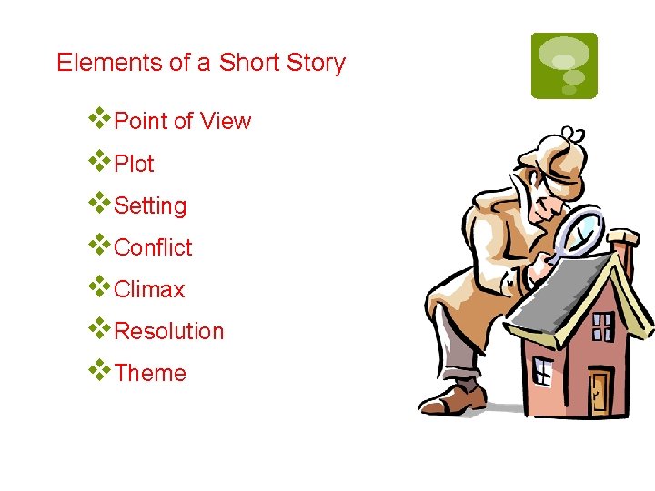 Elements of a Short Story v. Point of View v. Plot v. Setting v.