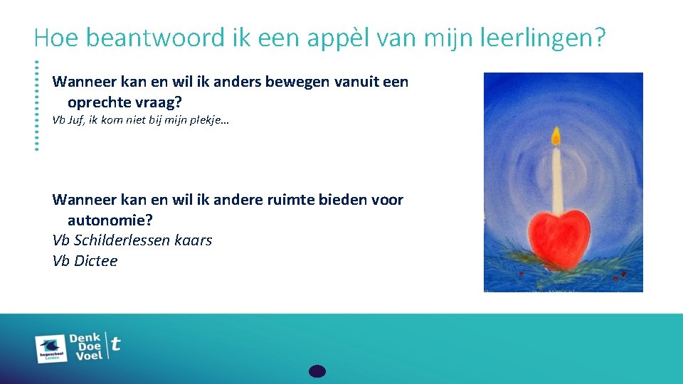 Hoe beantwoord ik een appèl van mijn leerlingen? Wanneer kan en wil ik anders