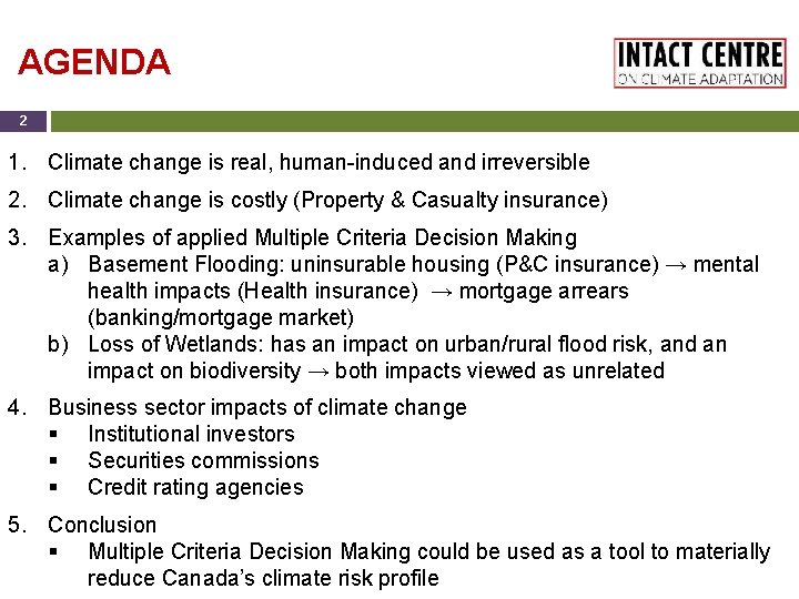 AGENDA 2 1. Climate change is real, human-induced and irreversible 2. Climate change is AGENDA 2 1. Climate change is real, human-induced and irreversible 2. Climate change is