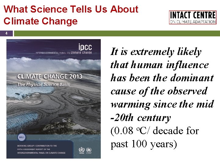 What Science Tells Us About Climate Change 4 It is extremely likely that human What Science Tells Us About Climate Change 4 It is extremely likely that human