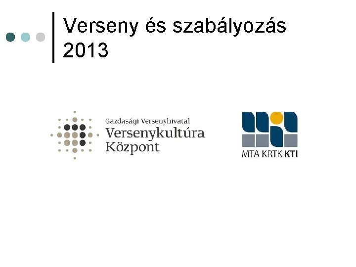 Verseny és szabályozás 2013 