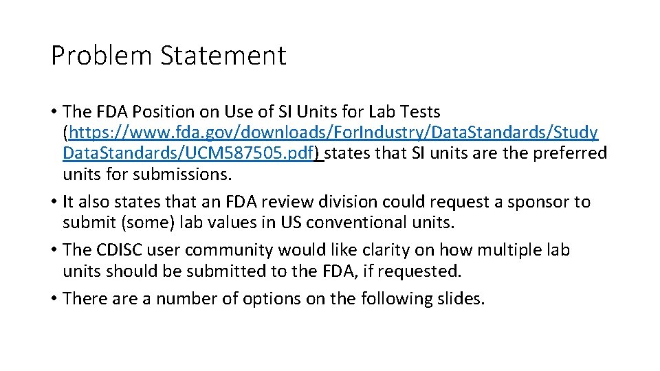 Problem Statement • The FDA Position on Use of SI Units for Lab Tests