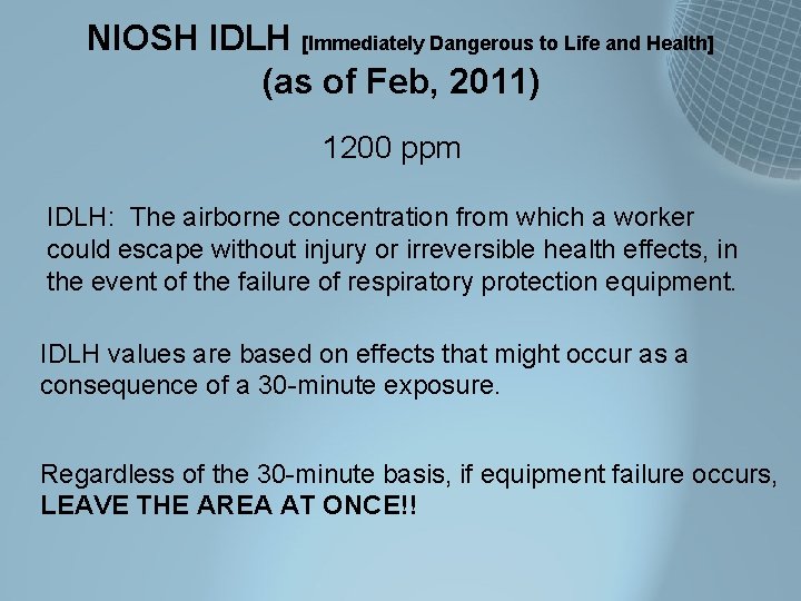NIOSH IDLH [Immediately Dangerous to Life and Health] (as of Feb, 2011) 1200 ppm
