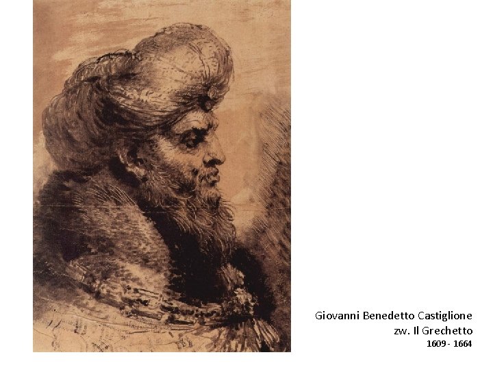 Giovanni Benedetto Castiglione zw. Il Grechetto 1609 - 1664 