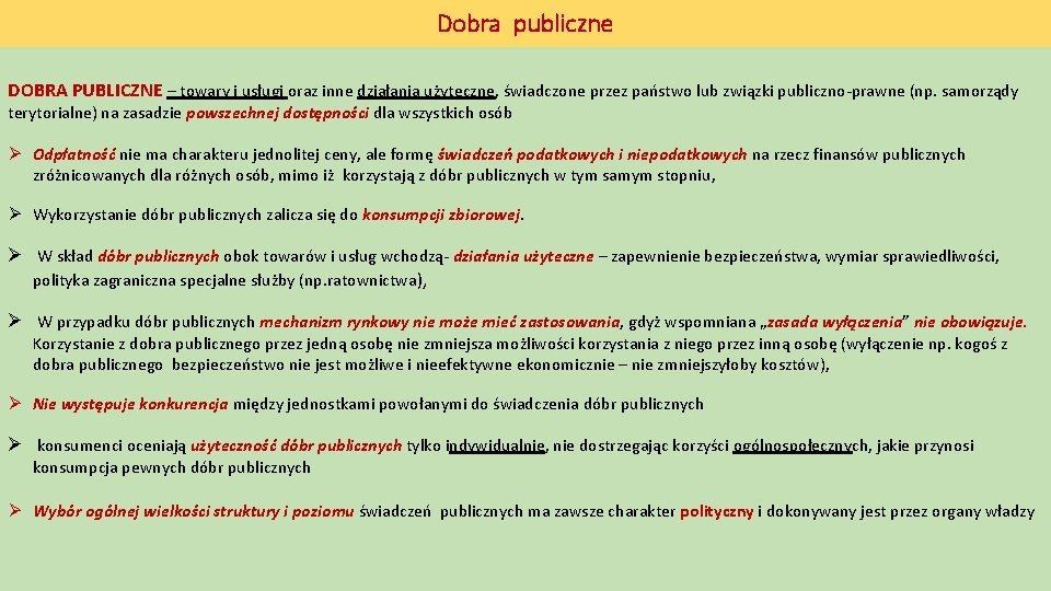 Dobra publiczne DOBRA PUBLICZNE – towary i usługi oraz inne działania użyteczne, świadczone przez Dobra publiczne DOBRA PUBLICZNE – towary i usługi oraz inne działania użyteczne, świadczone przez