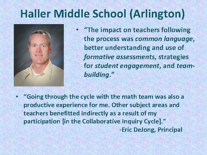 Haller Middle School (Arlington) • “The impact on teachers following the process was common