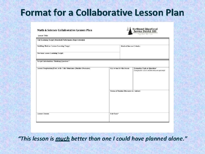 Format for a Collaborative Lesson Plan “This lesson is much better than one I