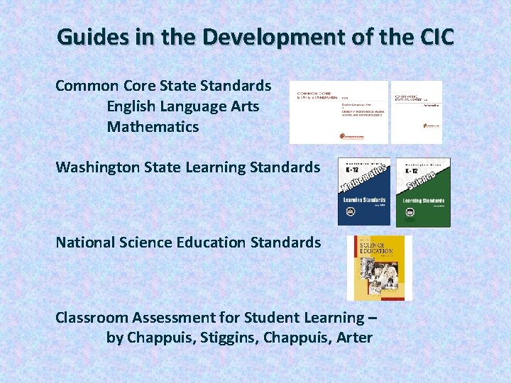 Guides in the Development of the CIC Common Core State Standards English Language Arts