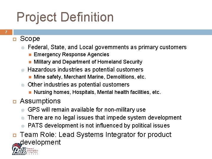 Project Definition 7 Scope Federal, State, and Local governments as primary customers Hazardous industries