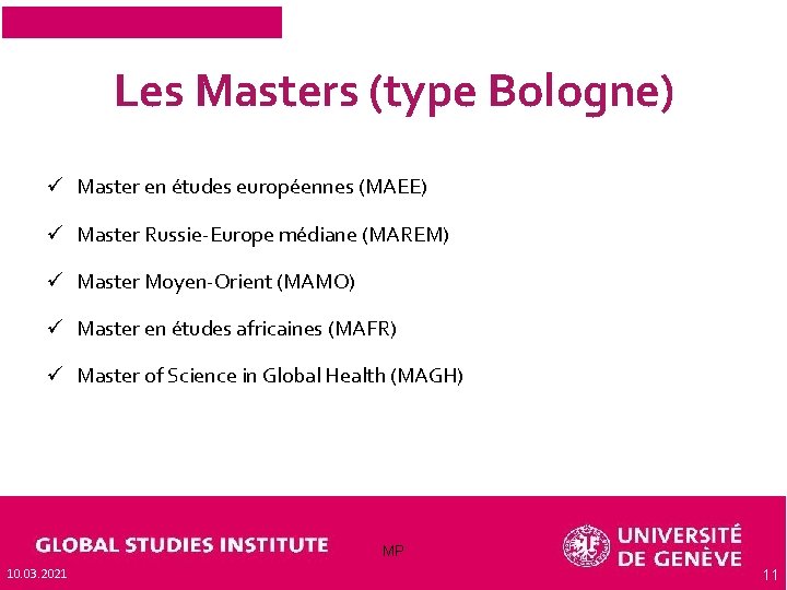 Les Masters (type Bologne) ü Master en études européennes (MAEE) ü Master Russie-Europe médiane