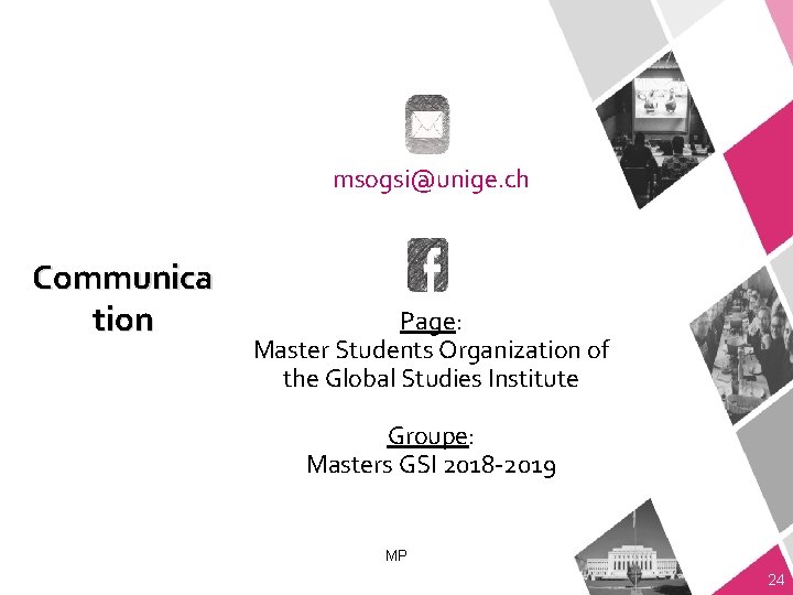 msogsi@unige. ch Communica tion Page: Master Students Organization of the Global Studies Institute Groupe: