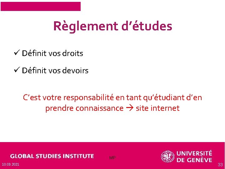 Règlement d’études ü Définit vos droits ü Définit vos devoirs C’est votre responsabilité en
