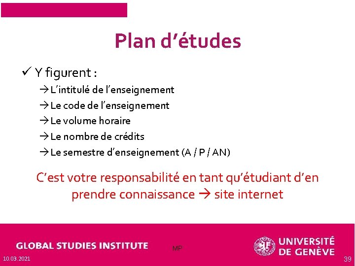 Plan d’études ü Y figurent : L’intitulé de l’enseignement Le code de l’enseignement Le