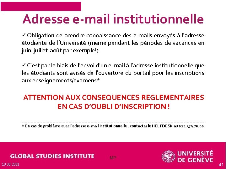 Adresse e-mail institutionnelle üObligation de prendre connaissance des e-mails envoyés à l’adresse étudiante de