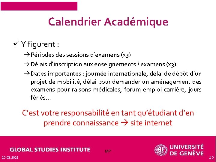 Calendrier Académique ü Y figurent : Périodes sessions d’examens (x 3) Délais d’inscription aux