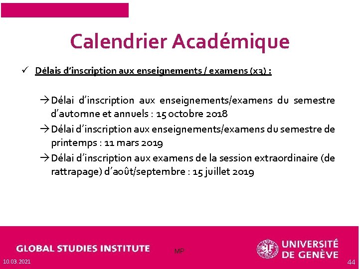 Calendrier Académique ü Délais d’inscription aux enseignements / examens (x 3) : Délai d’inscription