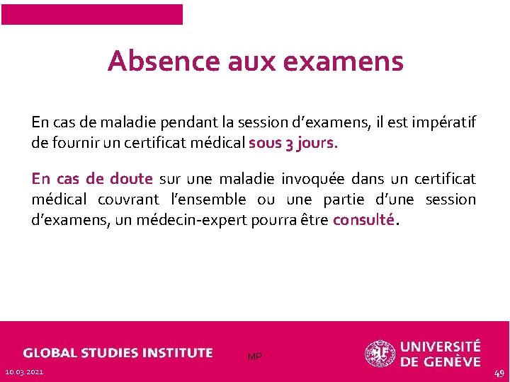 Absence aux examens En cas de maladie pendant la session d’examens, il est impératif
