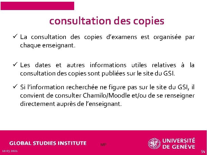 consultation des copies ü La consultation des copies d’examens est organisée par chaque enseignant.