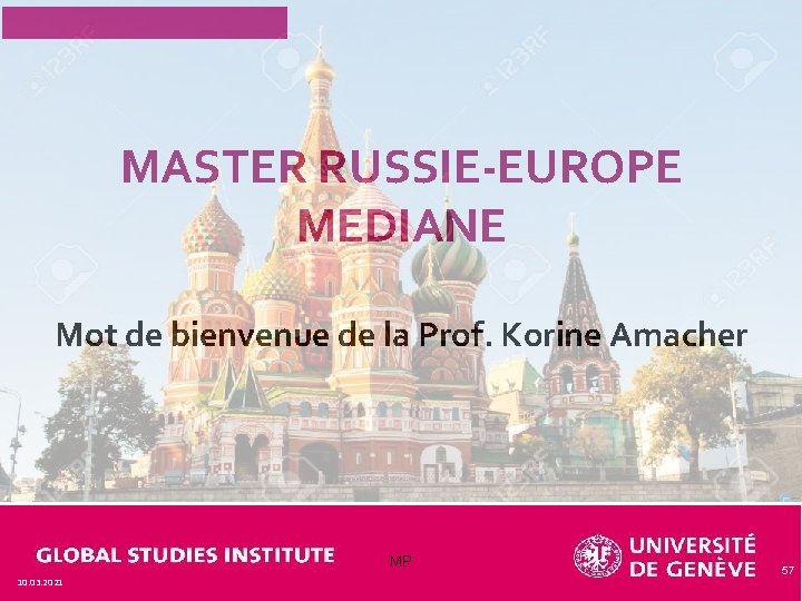 MASTER RUSSIE-EUROPE MEDIANE Mot de bienvenue de la Prof. Korine Amacher MP 10. 03.