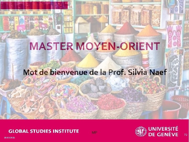MASTER MOYEN-ORIENT Mot de bienvenue de la Prof. Silvia Naef MP 10. 03. 2021