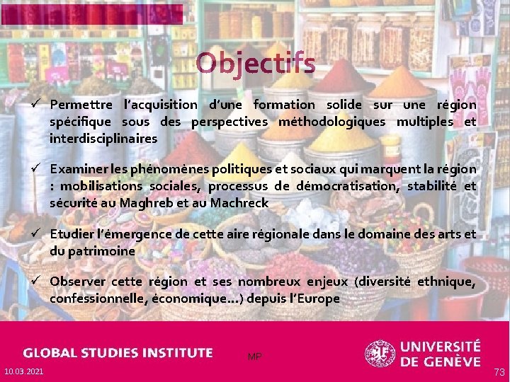 Objectifs ü Permettre l’acquisition d’une formation solide sur une région spécifique sous des perspectives