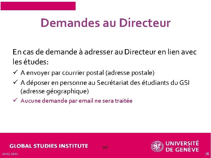 Demandes au Directeur En cas de demande à adresser au Directeur en lien avec