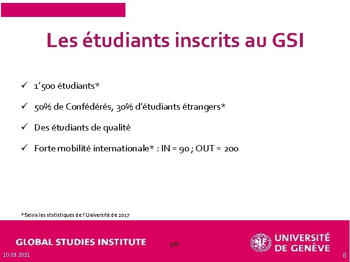 Les étudiants inscrits au GSI ü 1’ 500 étudiants* ü 50% de Confédérés, 30%