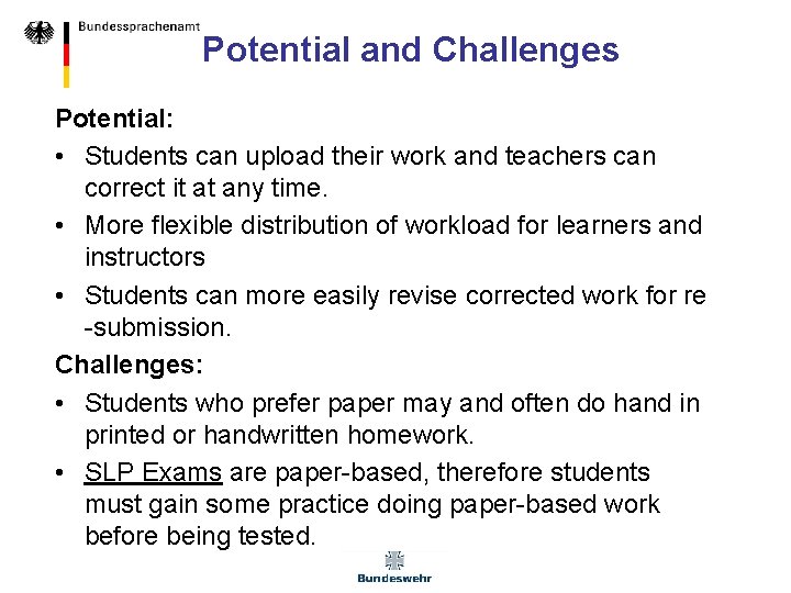 Potential and Challenges Potential: • Students can upload their work and teachers can correct