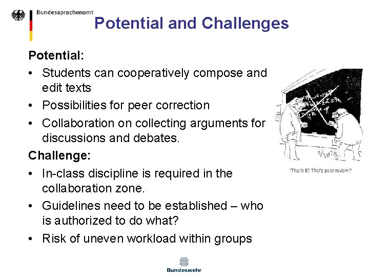 Potential and Challenges Potential: • Students can cooperatively compose and edit texts • Possibilities