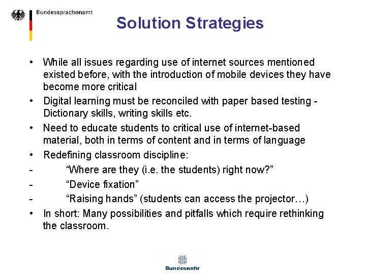 Solution Strategies • While all issues regarding use of internet sources mentioned existed before,