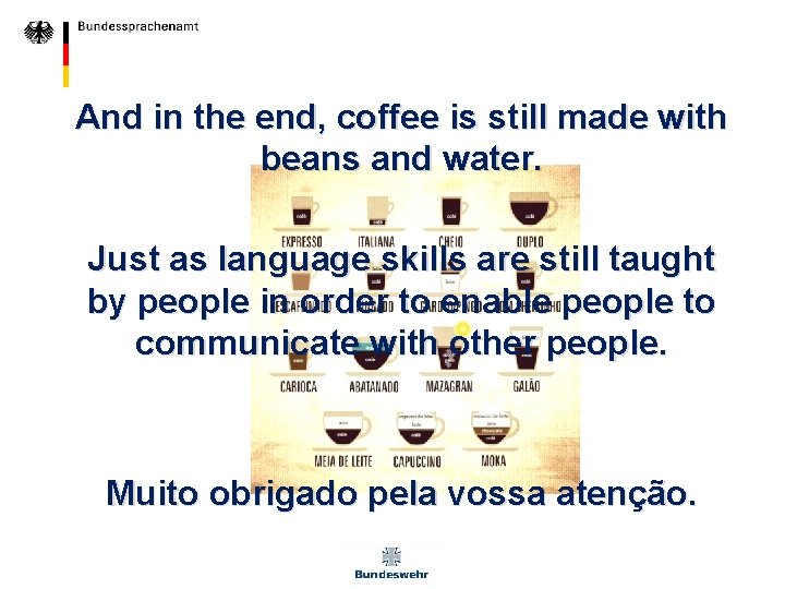 And in the end, coffee is still made with beans and water. Just as And in the end, coffee is still made with beans and water. Just as
