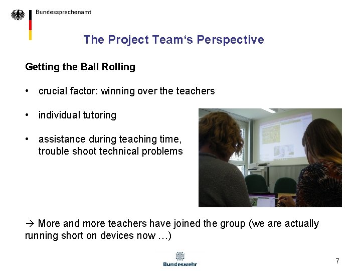 The Project Team‘s Perspective Getting the Ball Rolling • crucial factor: winning over the The Project Team‘s Perspective Getting the Ball Rolling • crucial factor: winning over the