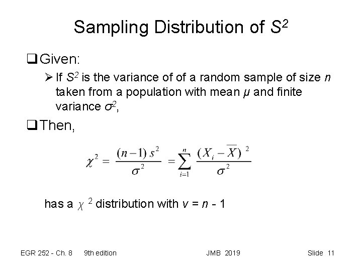 Sampling Distribution of S 2 q Given: Ø If S 2 is the variance