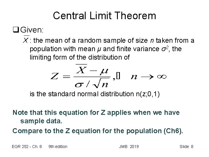 Central Limit Theorem q Given: X : the mean of a random sample of
