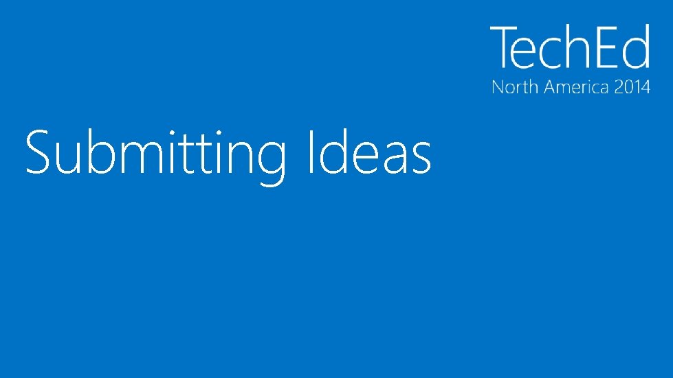 Submitting Ideas Submitting Ideas