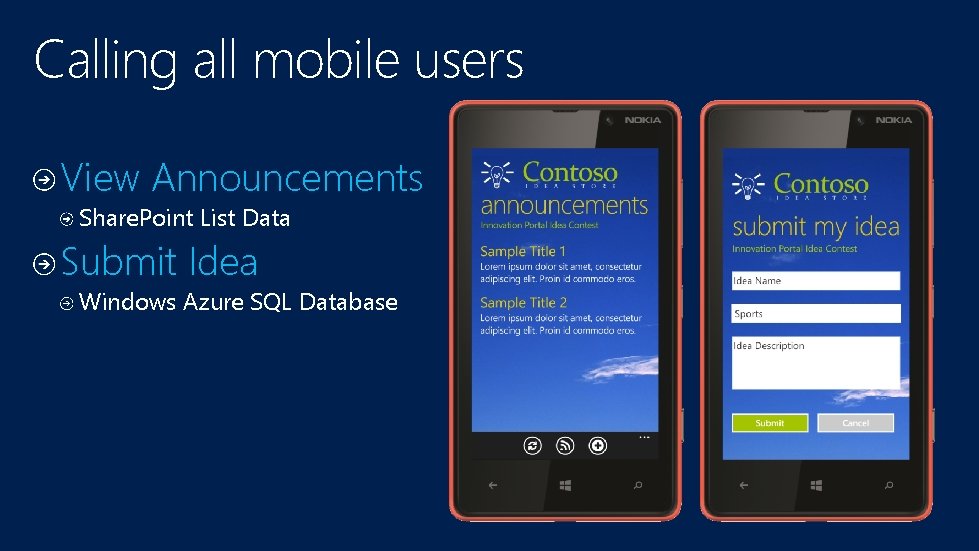 Calling all mobile users View Announcements Share. Point List Data Submit Idea Windows Azure Calling all mobile users View Announcements Share. Point List Data Submit Idea Windows Azure