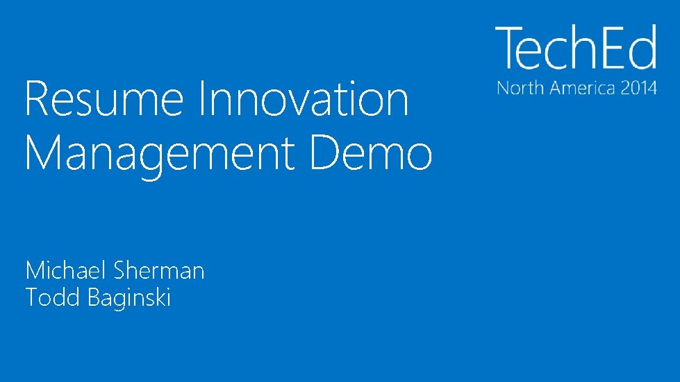 Resume Innovation Management Demo Michael Sherman Todd Baginski Resume Innovation Management Demo Michael Sherman Todd Baginski