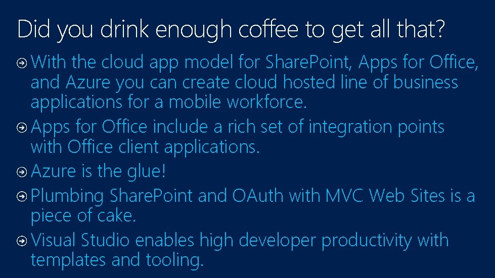 Did you drink enough coffee to get all that? With the cloud app model Did you drink enough coffee to get all that? With the cloud app model