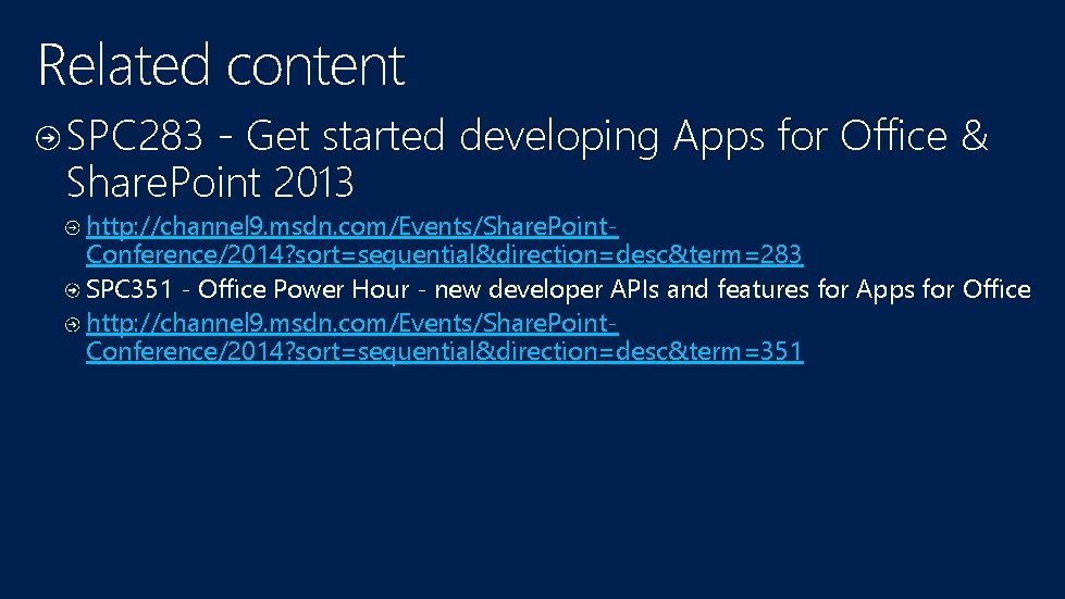 Related content SPC 283 - Get started developing Apps for Office & Share. Point Related content SPC 283 - Get started developing Apps for Office & Share. Point