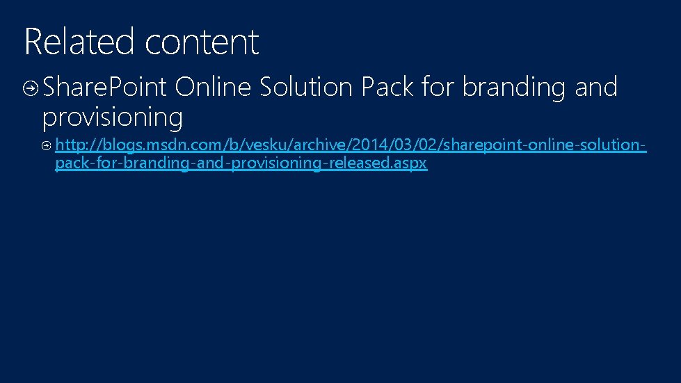 Related content Share. Point Online Solution Pack for branding and provisioning http: //blogs. msdn. Related content Share. Point Online Solution Pack for branding and provisioning http: //blogs. msdn.