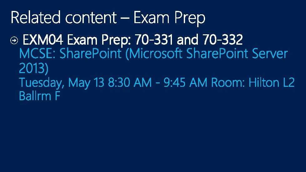 EXM 04 Exam Prep: 70 -331 and 70 -332 EXM 04 Exam Prep: 70 -331 and 70 -332